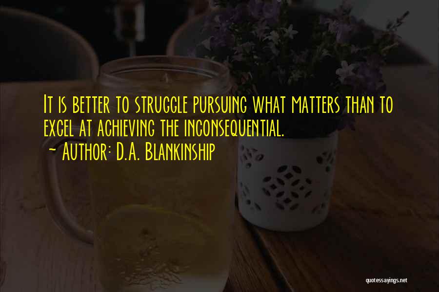 Inconsequential Quotes By D.A. Blankinship Inconsequential Quotes By D.A. Blankinship