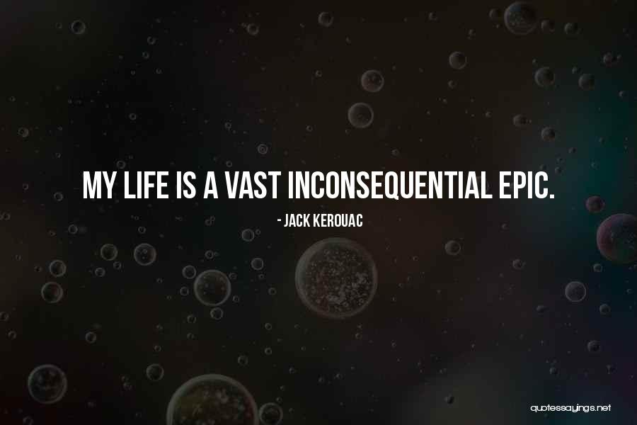 Inconsequential Quotes By Jack Kerouac Inconsequential Quotes By Jack Kerouac