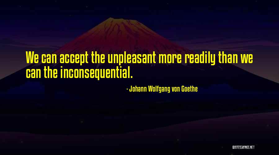 Inconsequential Quotes By Johann Wolfgang Von Goethe