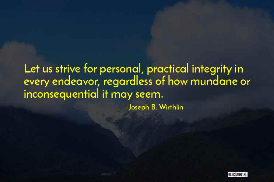 Inconsequential Quotes By Joseph B. Wirthlin Inconsequential Quotes By Joseph B. Wirthlin