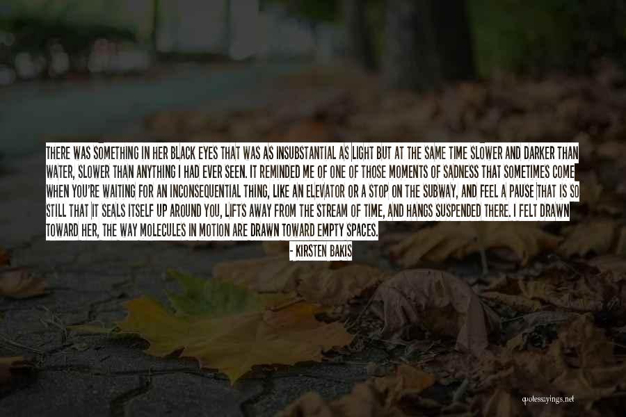Inconsequential Quotes By Kirsten Bakis Inconsequential Quotes By Kirsten Bakis