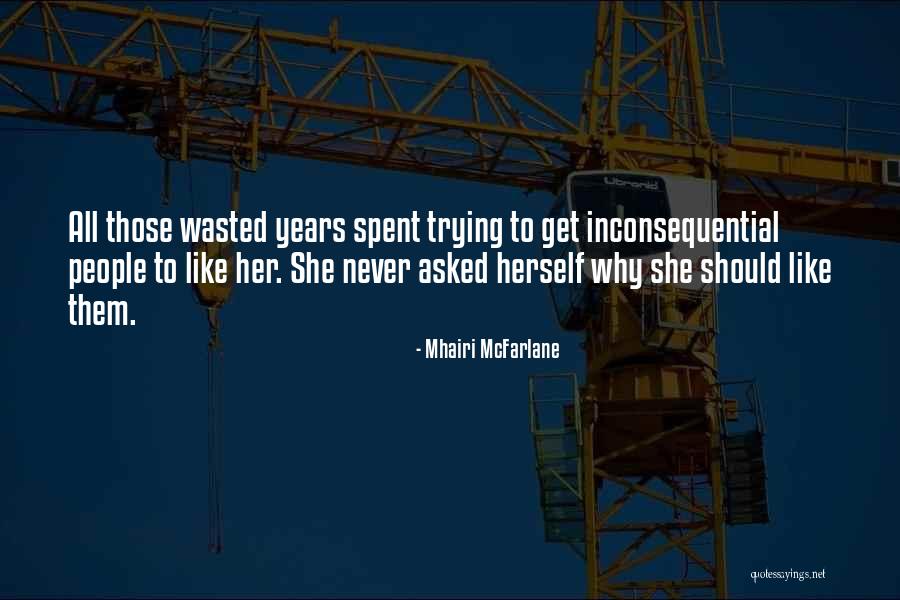 Inconsequential Quotes By Mhairi McFarlane Inconsequential Quotes By Mhairi McFarlane