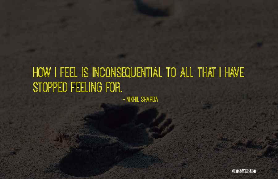Inconsequential Quotes By Nikhil Sharda Inconsequential Quotes By Nikhil Sharda