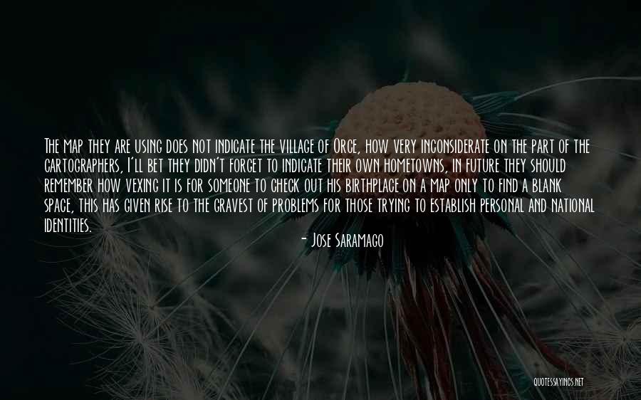 Inconsiderate Quotes By Jose Saramago Inconsiderate Quotes By Jose Saramago