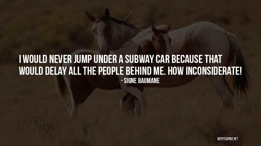 Inconsiderate Quotes By Signe Baumane Inconsiderate Quotes By Signe Baumane