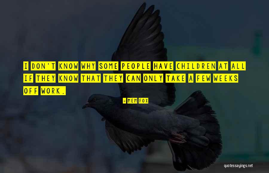 Inconsiderateness Quotes By Mem Fox Inconsiderateness Quotes By Mem Fox
