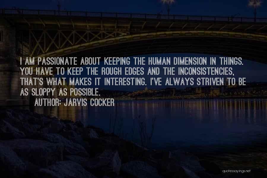 Inconsistencies Quotes By Jarvis Cocker