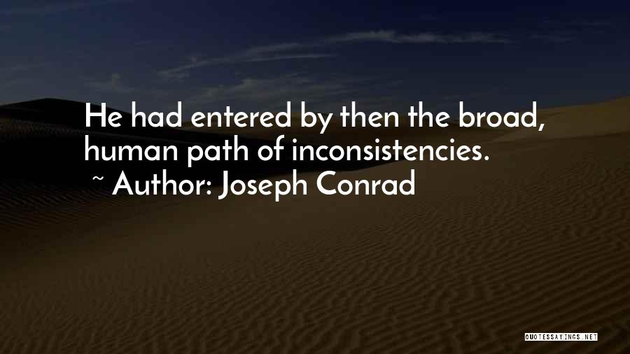Inconsistencies Quotes By Joseph Conrad