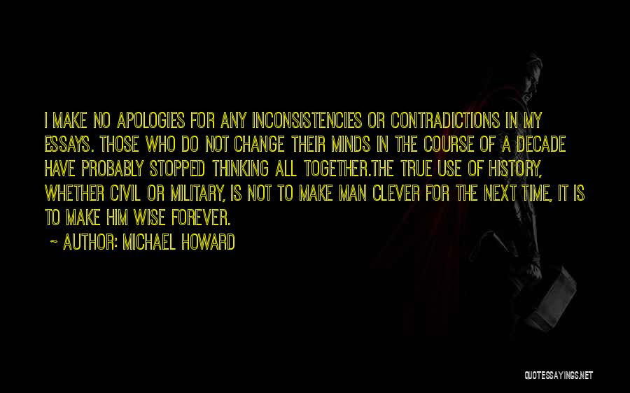 Inconsistencies Quotes By Michael Howard