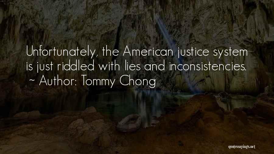 Inconsistencies Quotes By Tommy Chong