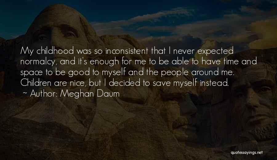 Inconsistent Quotes By Meghan Daum