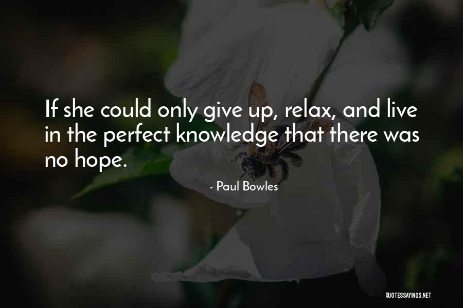 Inconsistent Relationships Quotes By Paul Bowles Inconsistent Relationships Quotes By Paul Bowles