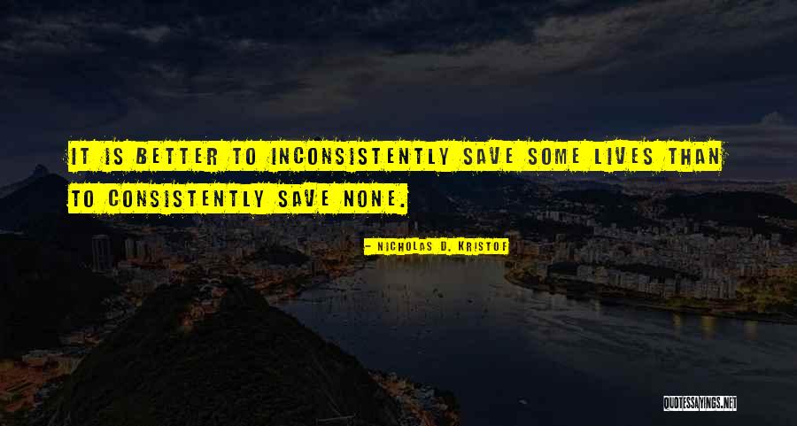 Inconsistently Quotes By Nicholas D. Kristof Inconsistently Quotes By Nicholas D. Kristof