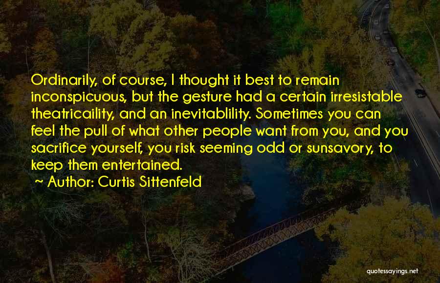 Inconspicuous Quotes By Curtis Sittenfeld