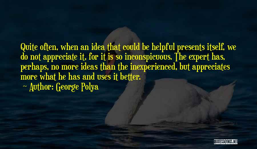 Inconspicuous Quotes By George Polya