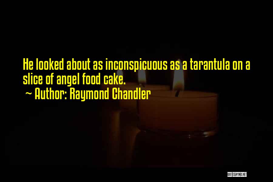 Inconspicuous Quotes By Raymond Chandler