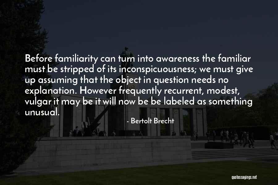 Inconspicuousness Quotes By Bertolt Brecht Inconspicuousness Quotes By Bertolt Brecht