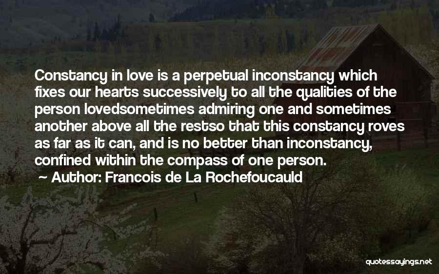 Inconstancy Quotes By Francois De La Rochefoucauld