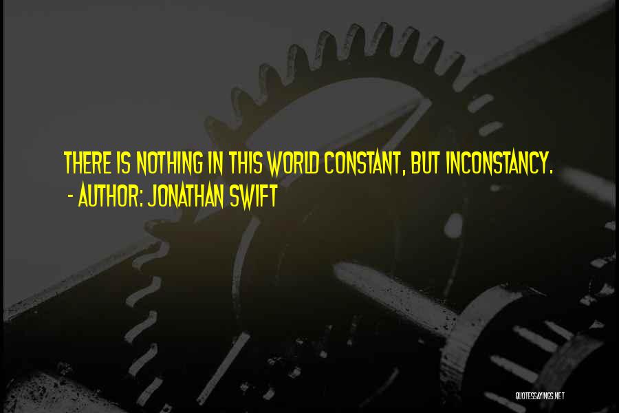 Inconstancy Quotes By Jonathan Swift