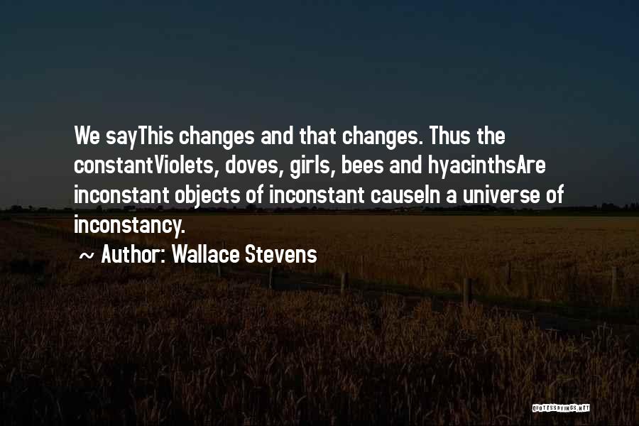 Inconstancy Quotes By Wallace Stevens