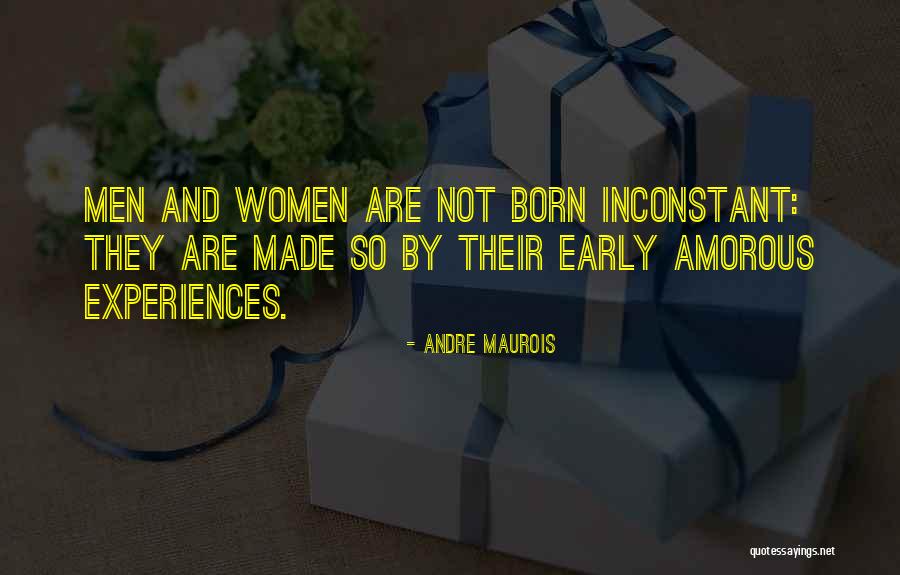 Inconstant Quotes By Andre Maurois Inconstant Quotes By Andre Maurois