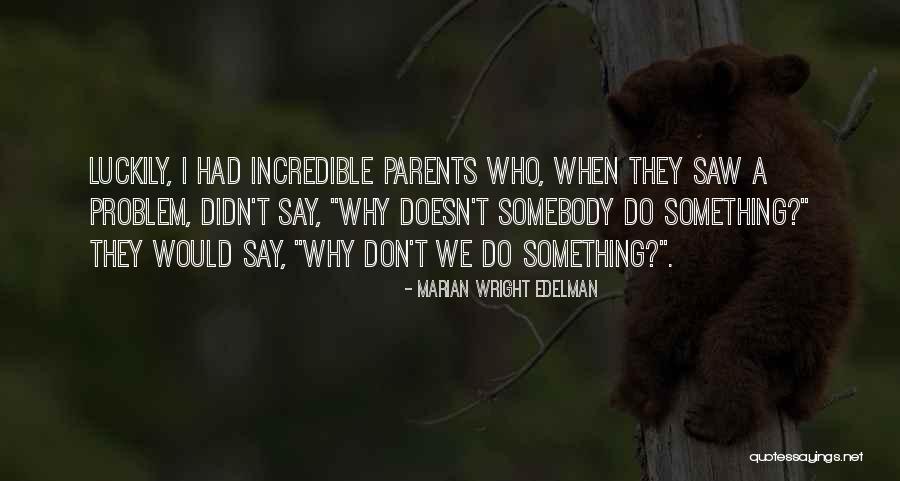 Incontables Quotes By Marian Wright Edelman Incontables Quotes By Marian Wright Edelman