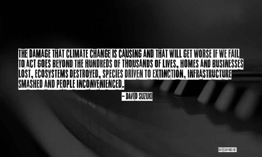 Inconvenienced You Quotes By David Suzuki Inconvenienced You Quotes By David Suzuki