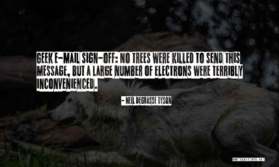Inconvenienced You Quotes By Neil DeGrasse Tyson Inconvenienced You Quotes By Neil DeGrasse Tyson