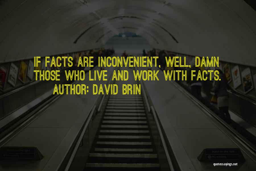 Inconvenient Quotes By David Brin