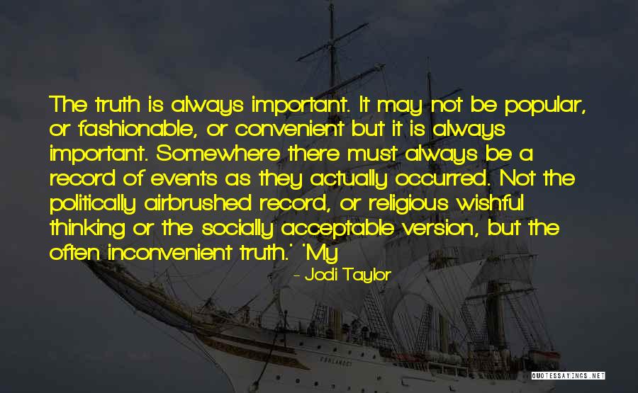Inconvenient Truth 2 Quotes By Jodi Taylor Inconvenient Truth 2 Quotes By Jodi Taylor