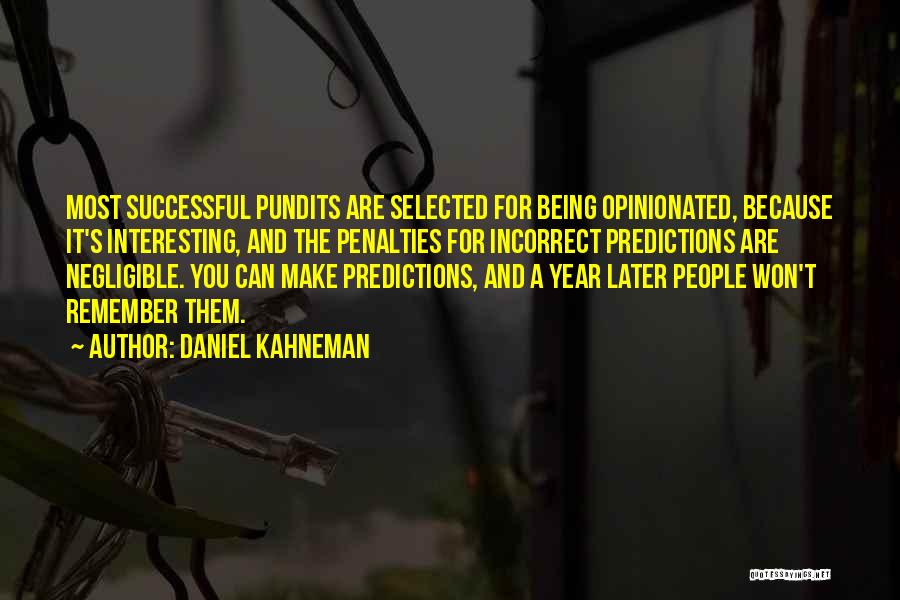 Incorrect Predictions Quotes By Daniel Kahneman