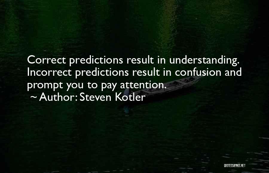 Incorrect Predictions Quotes By Steven Kotler
