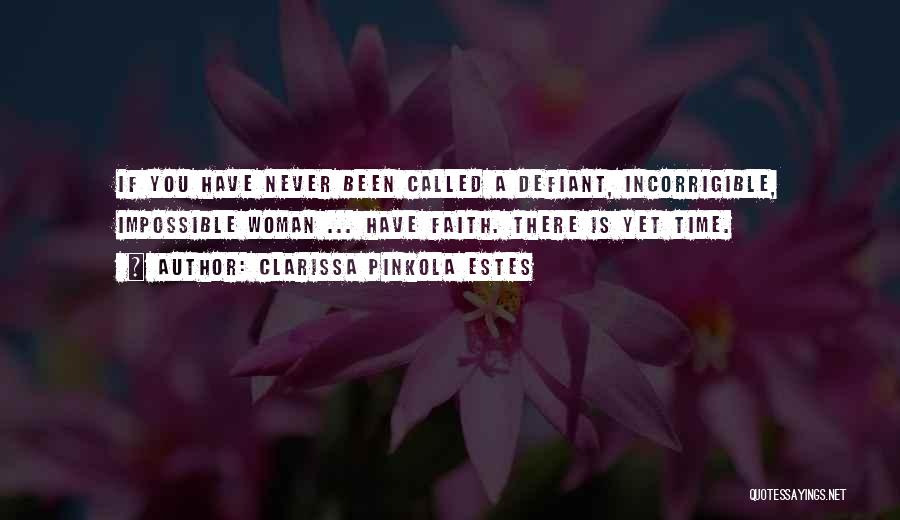 Incorrigible Quotes By Clarissa Pinkola Estes
