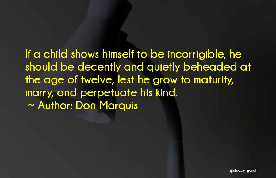 Incorrigible Quotes By Don Marquis