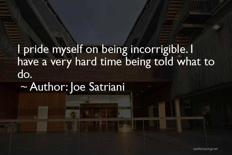 Incorrigible Quotes By Joe Satriani