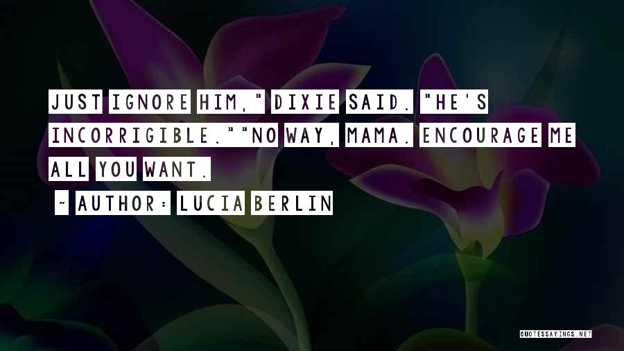 Incorrigible Quotes By Lucia Berlin