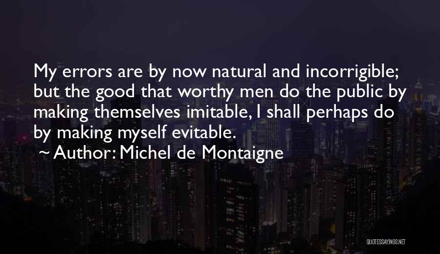 Incorrigible Quotes By Michel De Montaigne