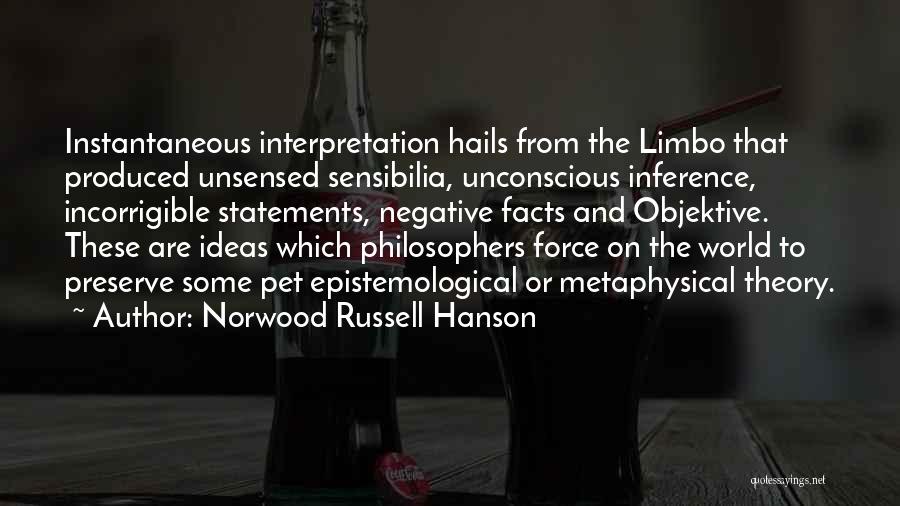 Incorrigible Quotes By Norwood Russell Hanson