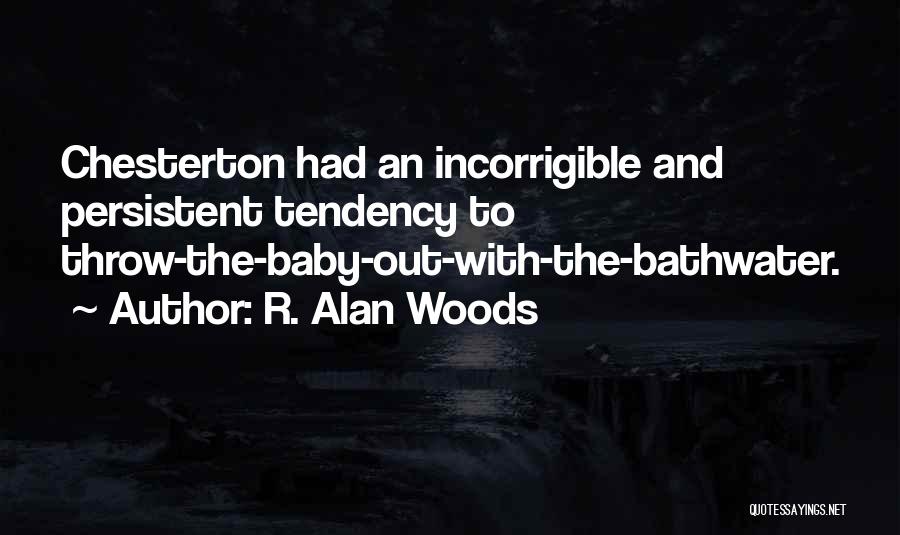 Incorrigible Quotes By R. Alan Woods