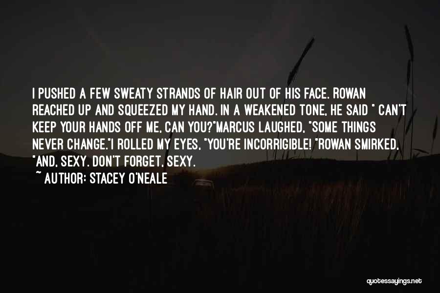 Incorrigible Quotes By Stacey O'Neale