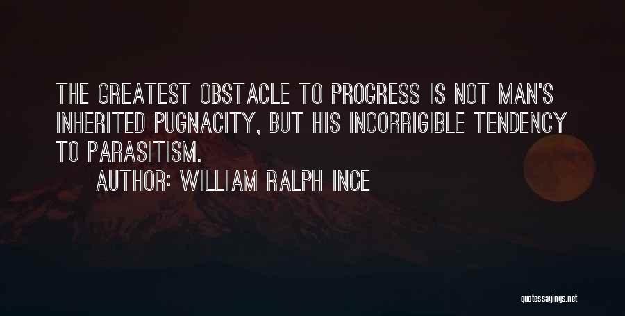 Incorrigible Quotes By William Ralph Inge