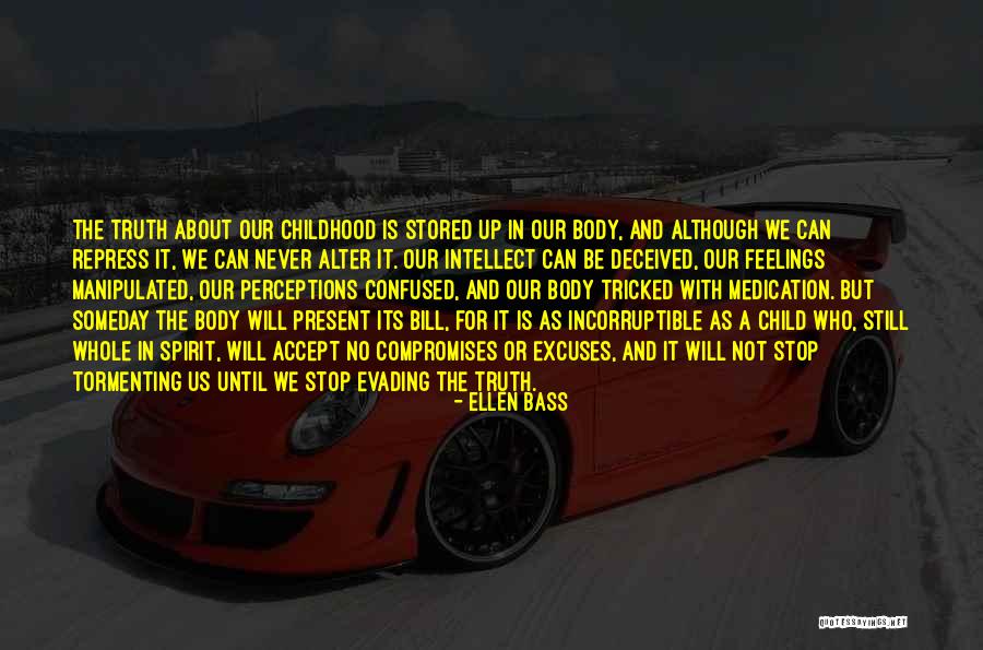 Incorruptible Body Quotes By Ellen Bass Incorruptible Body Quotes By Ellen Bass