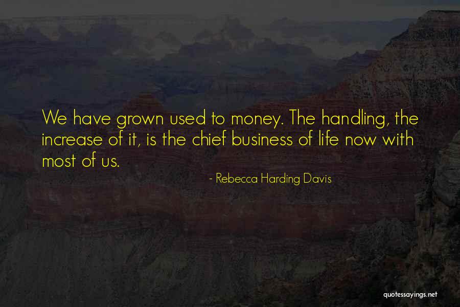 Increase Business Quotes By Rebecca Harding Davis