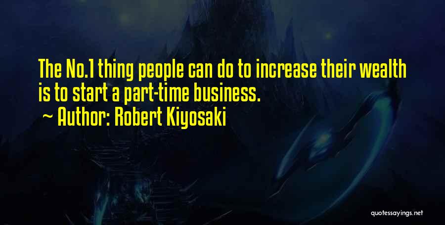 Increase Business Quotes By Robert Kiyosaki
