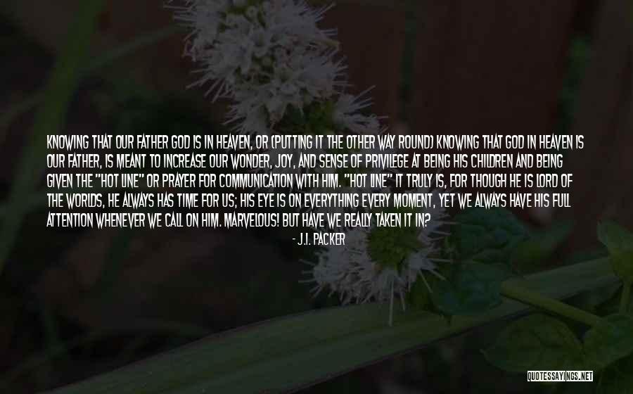 Increase Communication Quotes By J.I. Packer Increase Communication Quotes By J.I. Packer