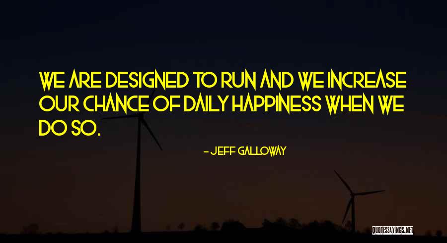 Increase Happiness Quotes By Jeff Galloway