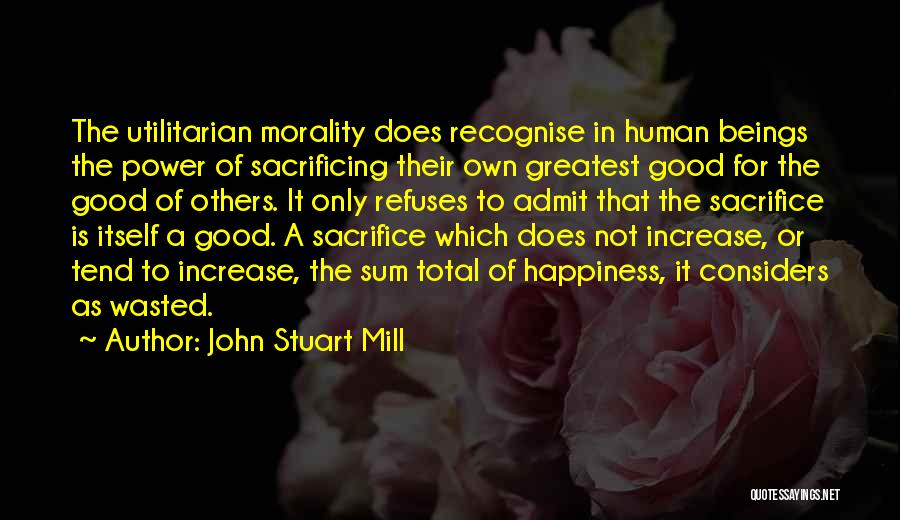Increase Happiness Quotes By John Stuart Mill