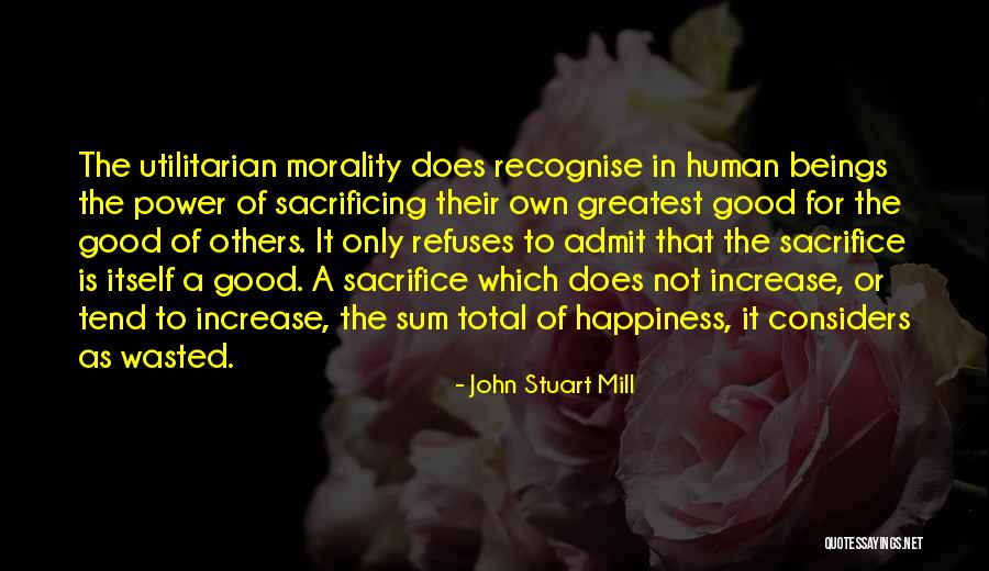 Increase Happiness Quotes By John Stuart Mill