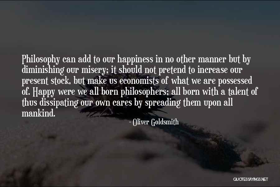 Increase Happiness Quotes By Oliver Goldsmith