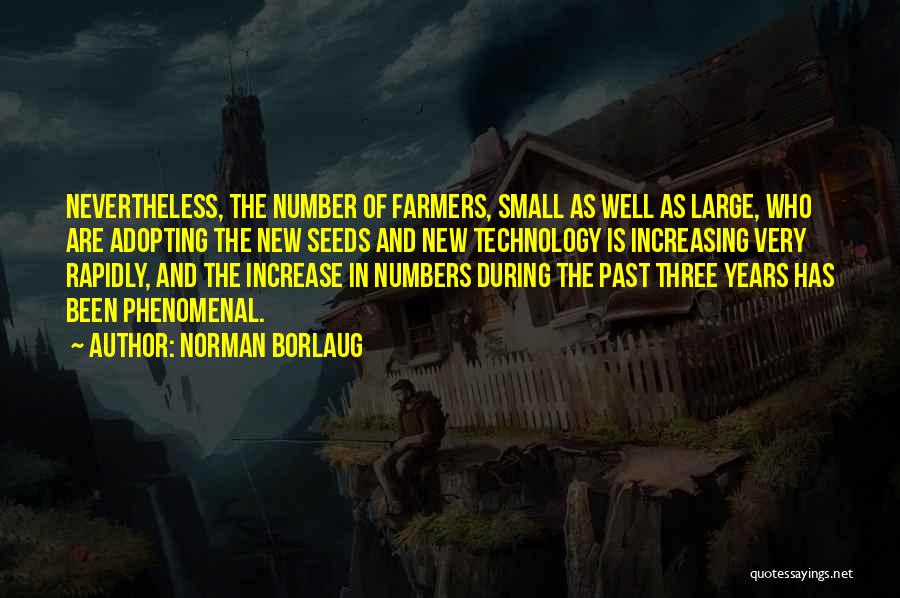 Increase In Technology Quotes By Norman Borlaug